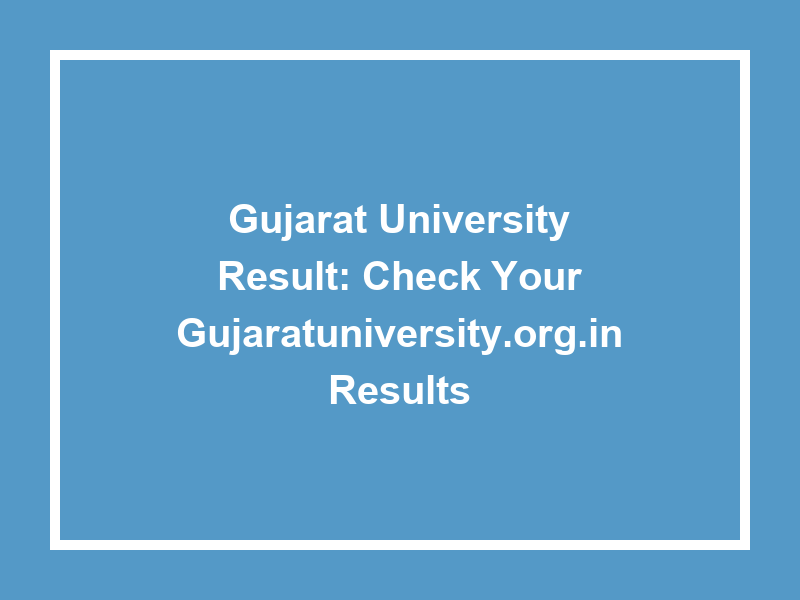 Gujarat University Result Check Your Results