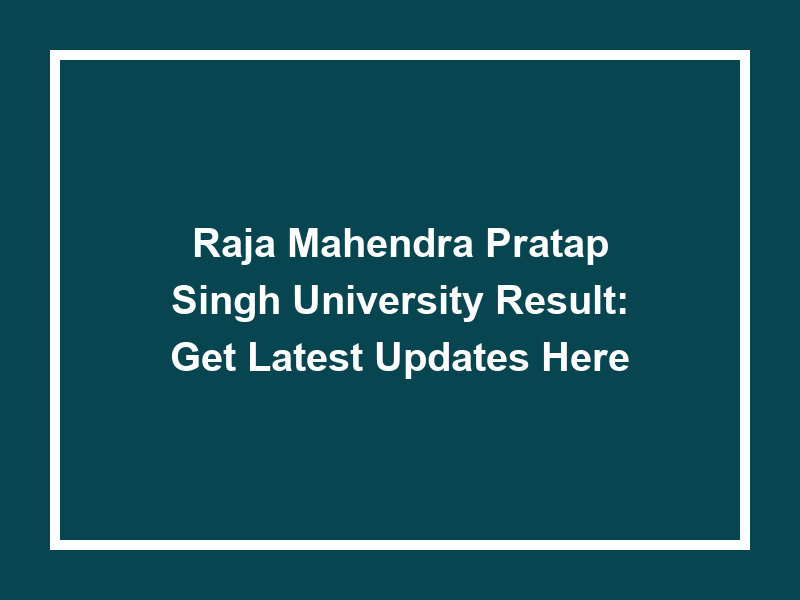 Raja Mahendra Pratap Singh University Result Get Latest Updates Here