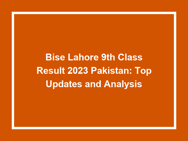 Bise Lahore 9th Class Result 2024 Check Corrie Sallyanne